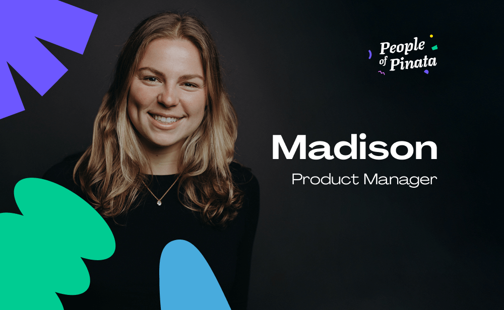 Meet Madison - Pinata’s Senior Product Manager